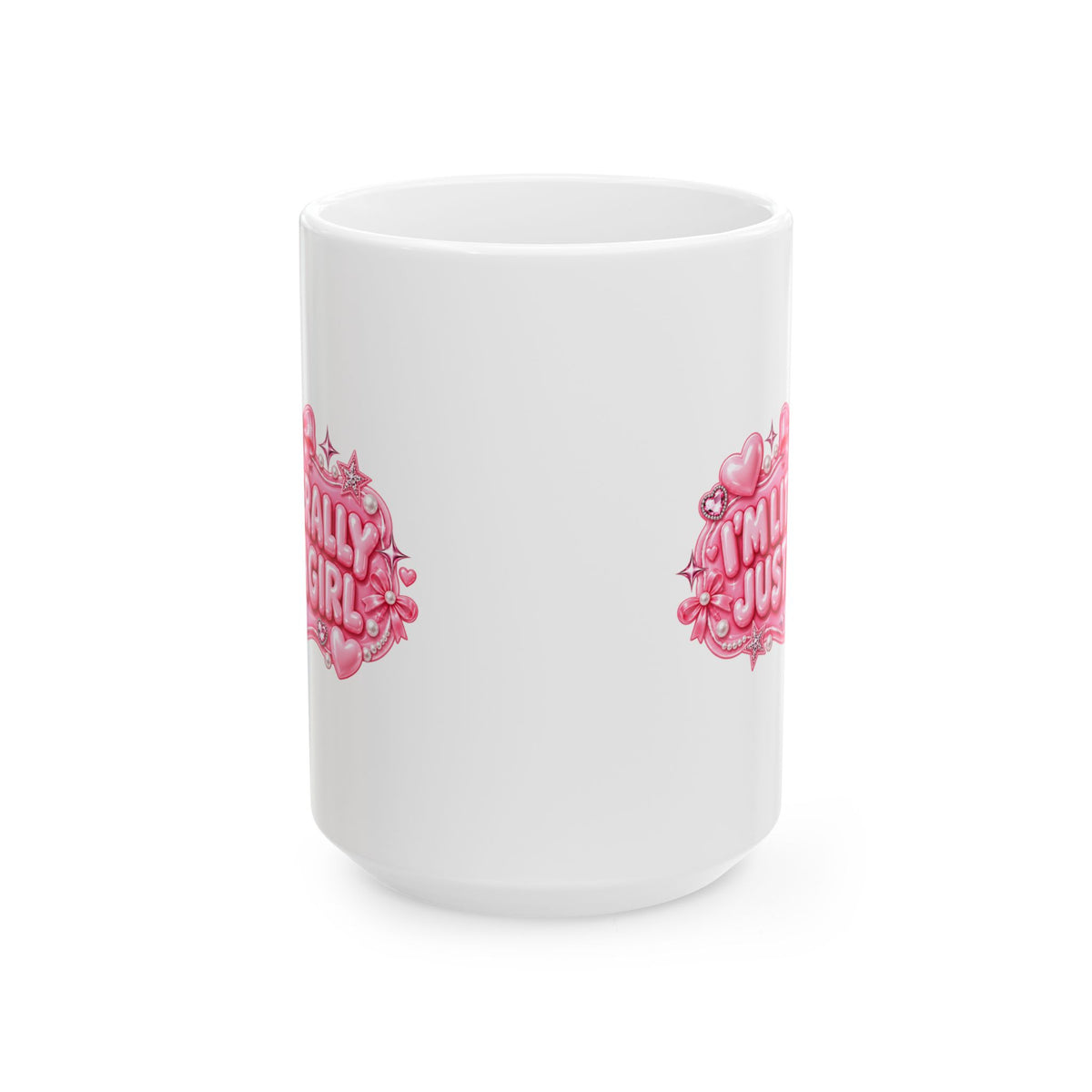 I'm Literally Just A Girl -  Ceramic Mug — Pink Heart, Sparkle and Bows Coffee Cup (11oz & 15oz)