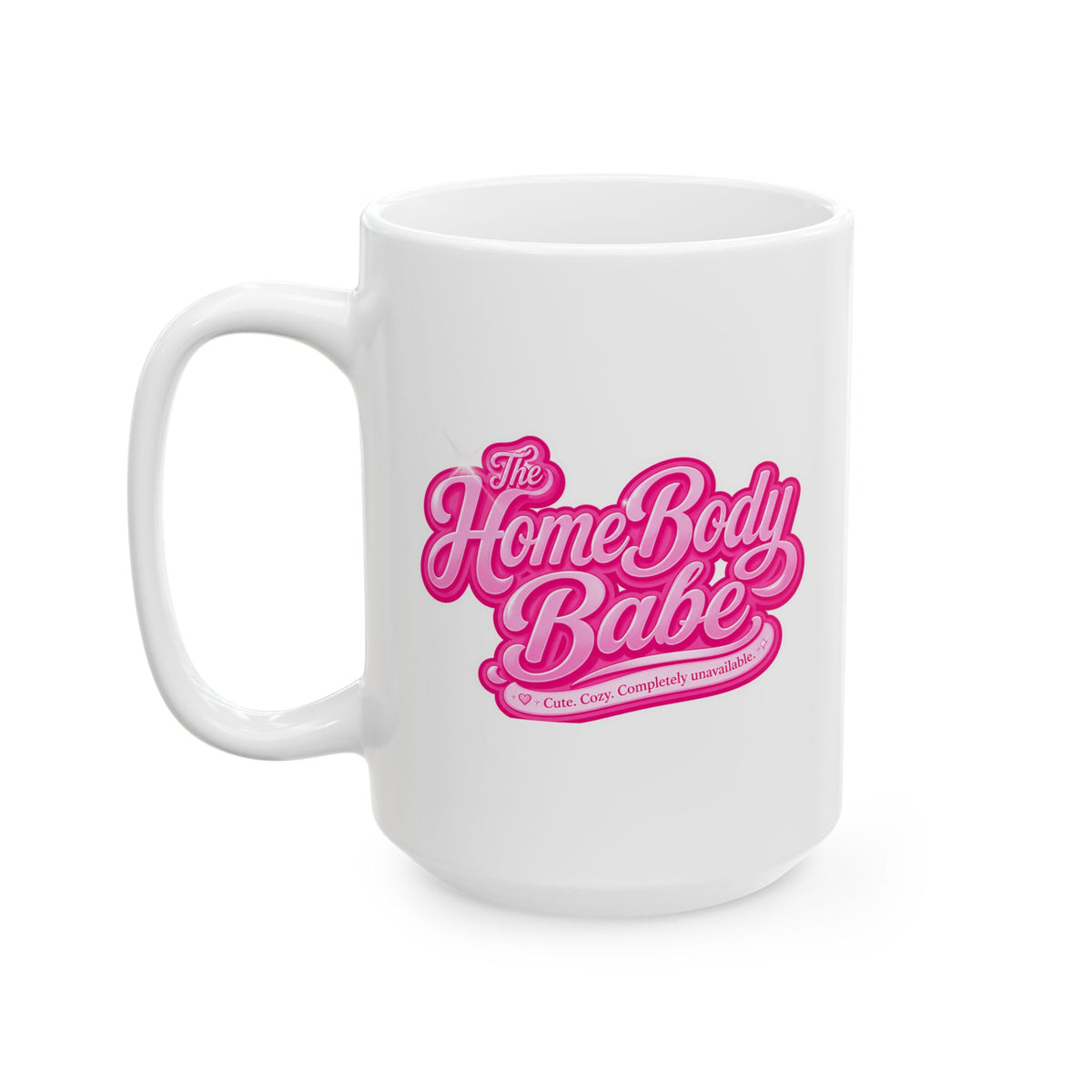 Ceramic Mug - Cute 'The Home Body' Pink Design (11oz, 15oz)