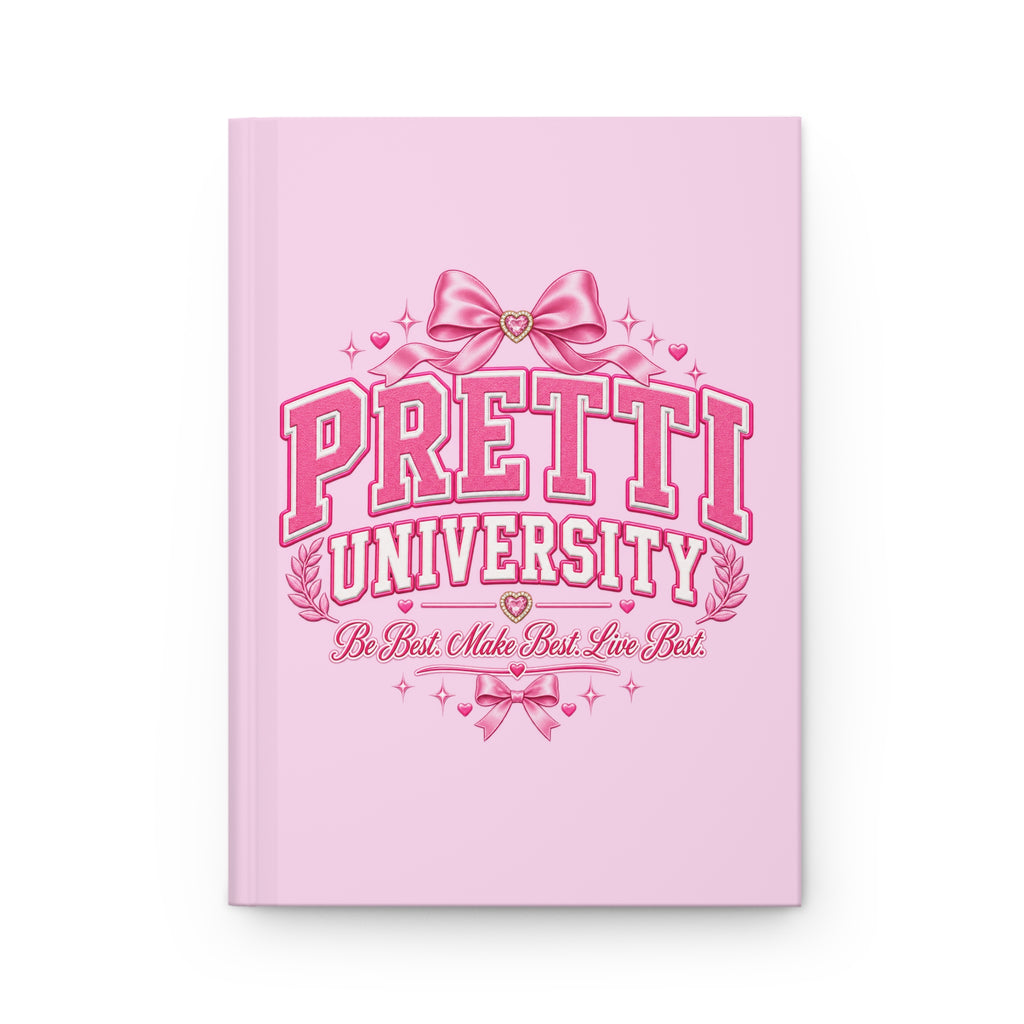 Pretti University Hardcover Journal — Pink Girly Notebook, "Be Best, Make Best, Live Best"