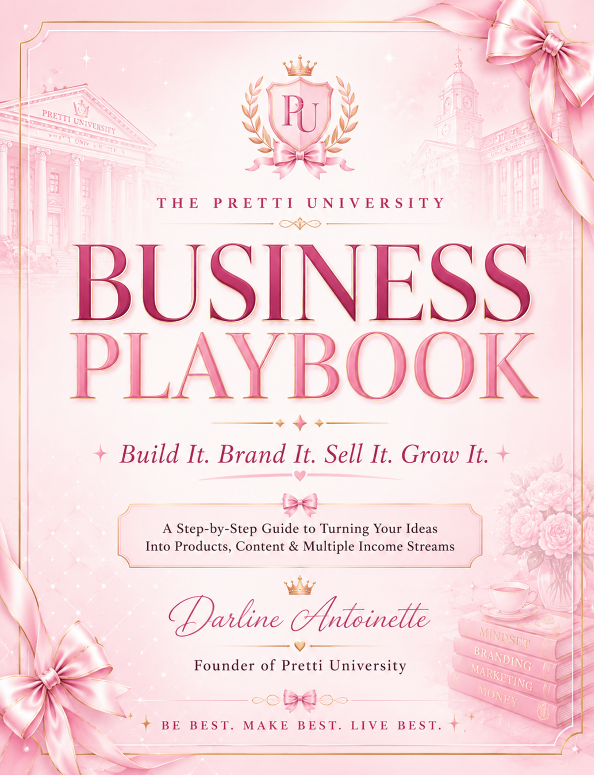 The Pretti University Business Playbook - Turn Your Ideas Into Products, Content & Multiple Income Streams