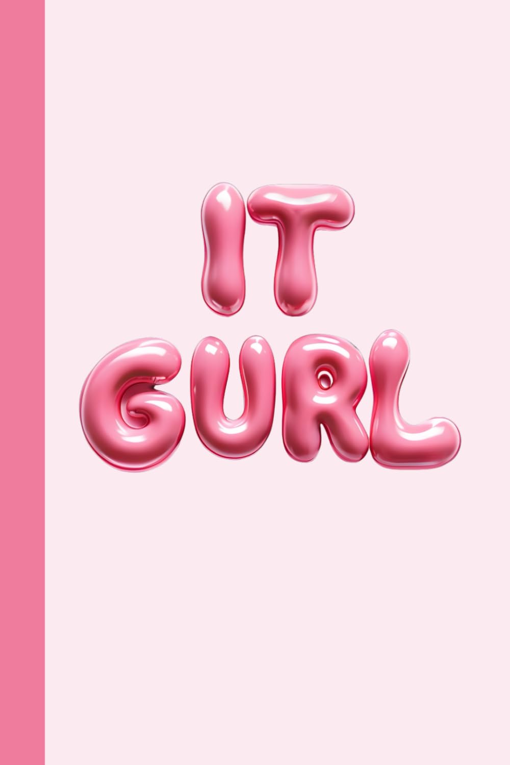 Paperback - The IT Gurl: Journal Guide: You Are The IT Gurl Of Your World