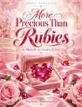 More Precious Than Rubies - A Month of God’s Gifts: 31 Days of Recognizing, Receiving, and Enjoying His Goodness